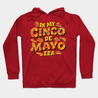 In my cinco de mayo era Hoodie